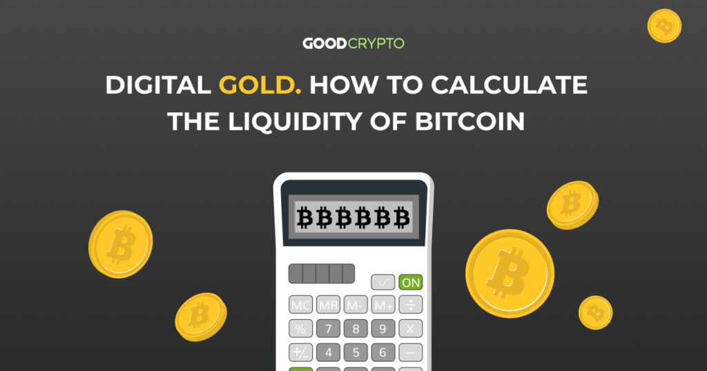Digital gold. How to calculate the liquidity of Bitcoin